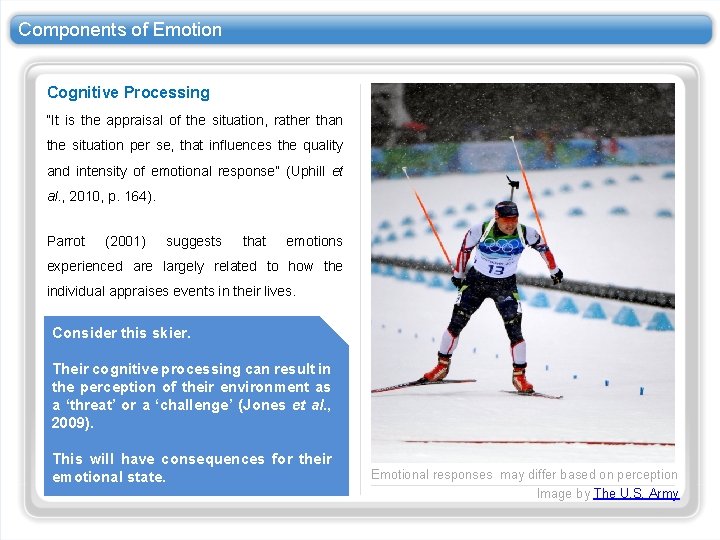 Components of Emotion Cognitive Processing “It is the appraisal of the situation, rather than Components of Emotion Cognitive Processing “It is the appraisal of the situation, rather than