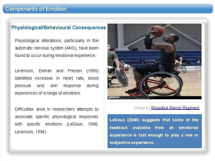 Components of Emotion Physiological/Behavioural Consequences Physiological alterations, particularly in the automatic nervous system (ANS), Components of Emotion Physiological/Behavioural Consequences Physiological alterations, particularly in the automatic nervous system (ANS),