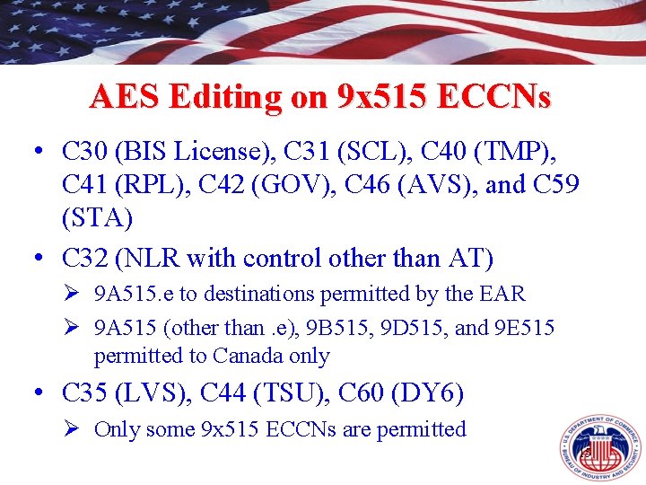 AES Editing on 9 x 515 ECCNs • C 30 (BIS License), C 31