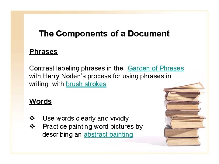 The Components of a Document Phrases Contrast labeling phrases in the Garden of Phrases