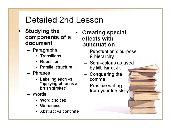 Detailed 2 nd Lesson • Studying the • Creating special components of a effects