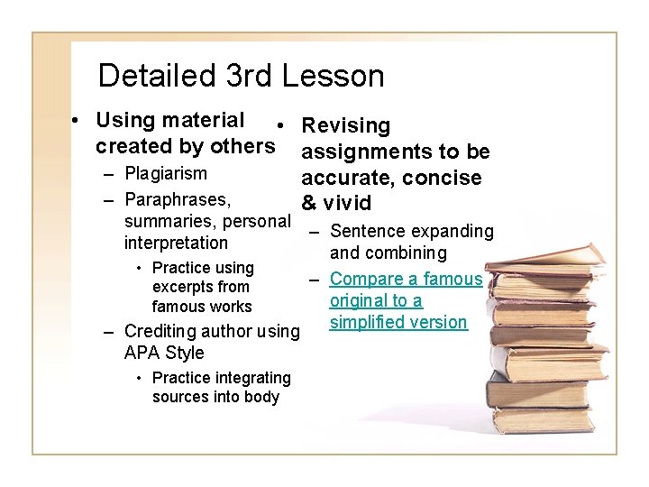 Detailed 3 rd Lesson • Using material • Revising created by others assignments to