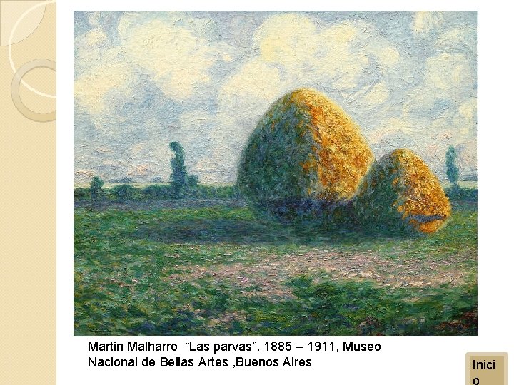 Martin Malharro “Las parvas”, 1885 – 1911, Museo Nacional de Bellas Artes , Buenos