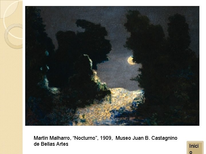 Martin Malharro, “Nocturno”, 1909, Museo Juan B. Castagnino de Bellas Artes Inici o 