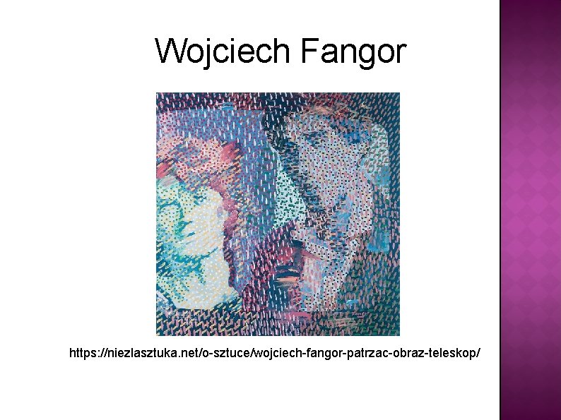 Wojciech Fangor https: //niezlasztuka. net/o-sztuce/wojciech-fangor-patrzac-obraz-teleskop/ 