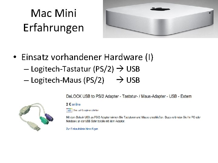 Mac Mini Erfahrungen • Einsatz vorhandener Hardware (I) – Logitech-Tastatur (PS/2) USB – Logitech-Maus