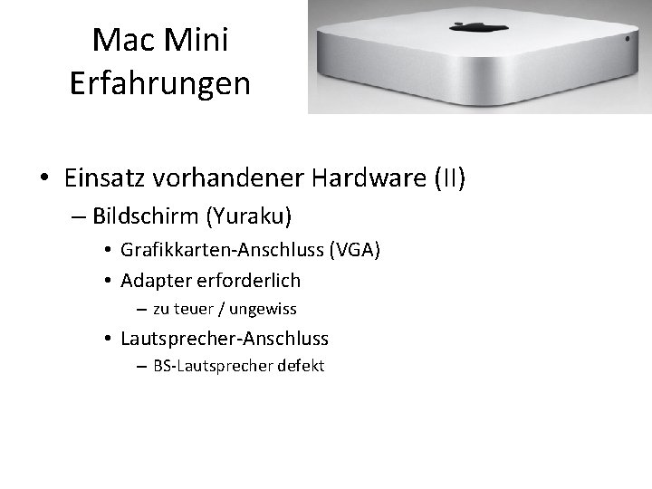 Mac Mini Erfahrungen • Einsatz vorhandener Hardware (II) – Bildschirm (Yuraku) • Grafikkarten-Anschluss (VGA)