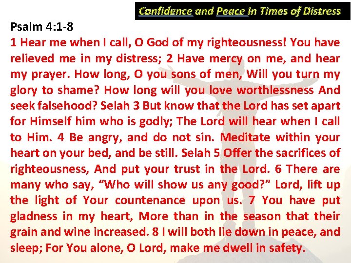 Confidence and Peace In Times of Distress Psalm 4: 1 -8 1 Hear me