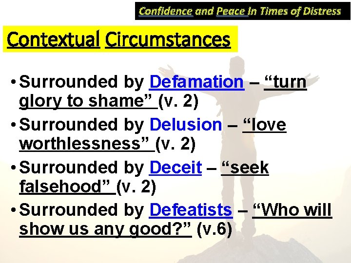 Confidence and Peace In Times of Distress Contextual Circumstances • Surrounded by Defamation –