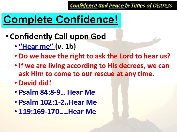 Confidence and Peace In Times of Distress Complete Confidence! • Confidently Call upon God