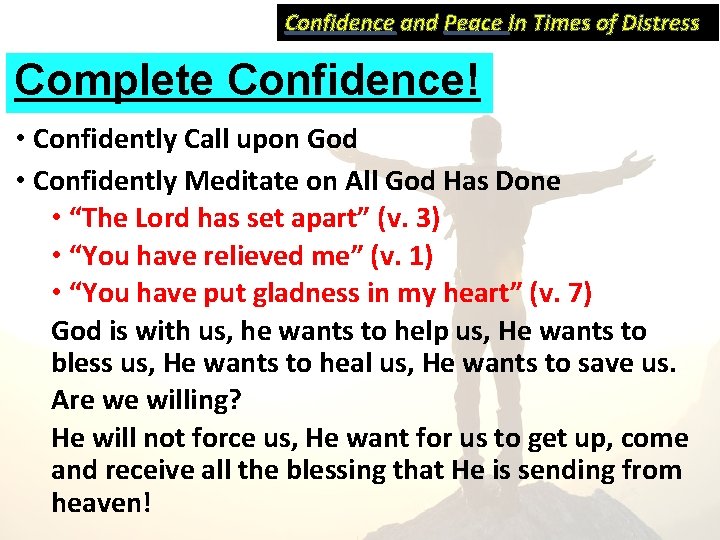 Confidence and Peace In Times of Distress Complete Confidence! • Confidently Call upon God