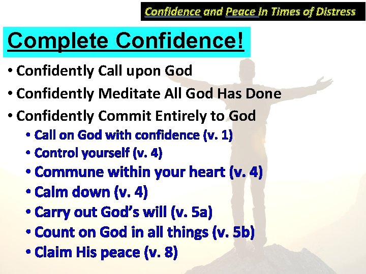 Confidence and Peace In Times of Distress Complete Confidence! • Confidently Call upon God