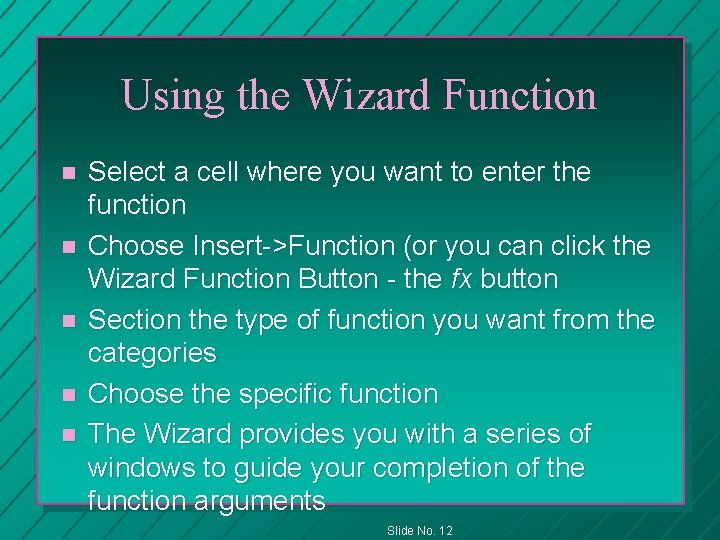 Using the Wizard Function n n Select a cell where you want to enter