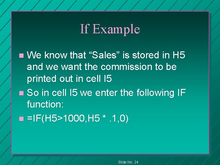 If Example We know that “Sales” is stored in H 5 and we want