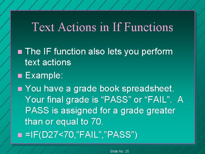 Text Actions in If Functions The IF function also lets you perform text actions