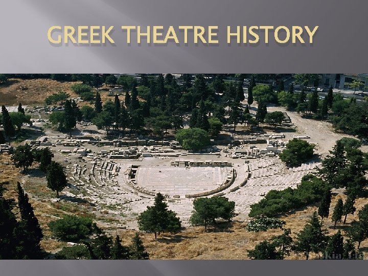 GREEK THEATRE HISTORY 