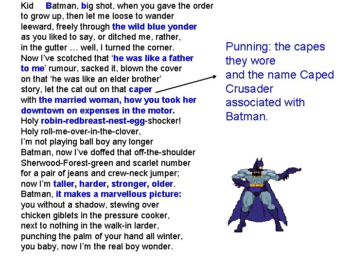 Kid Batman, big shot, when you gave the order to grow up, then let