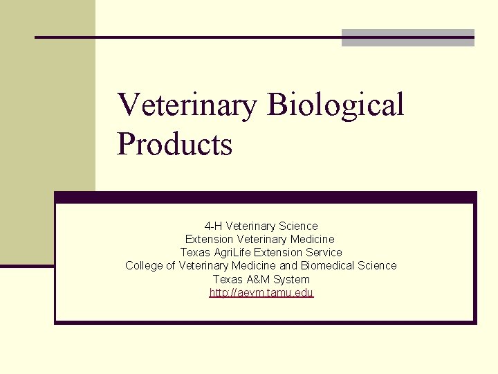 Veterinary Biological Products 4 -H Veterinary Science Extension Veterinary Medicine Texas Agri. Life Extension
