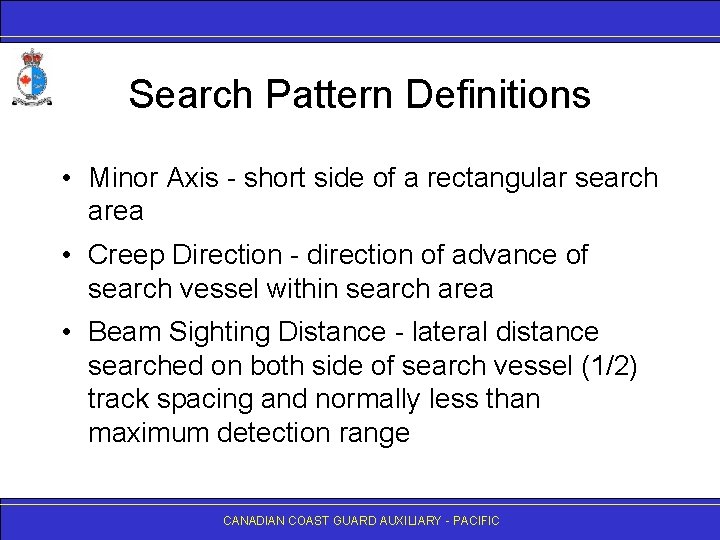 Search Pattern Definitions • Minor Axis - short side of a rectangular search area