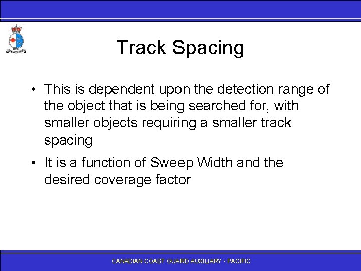 Track Spacing • This is dependent upon the detection range of the object that