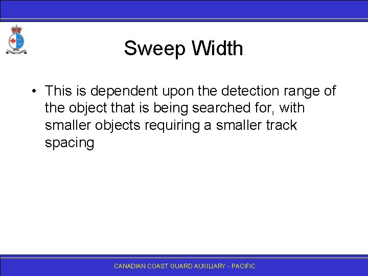 Sweep Width • This is dependent upon the detection range of the object that