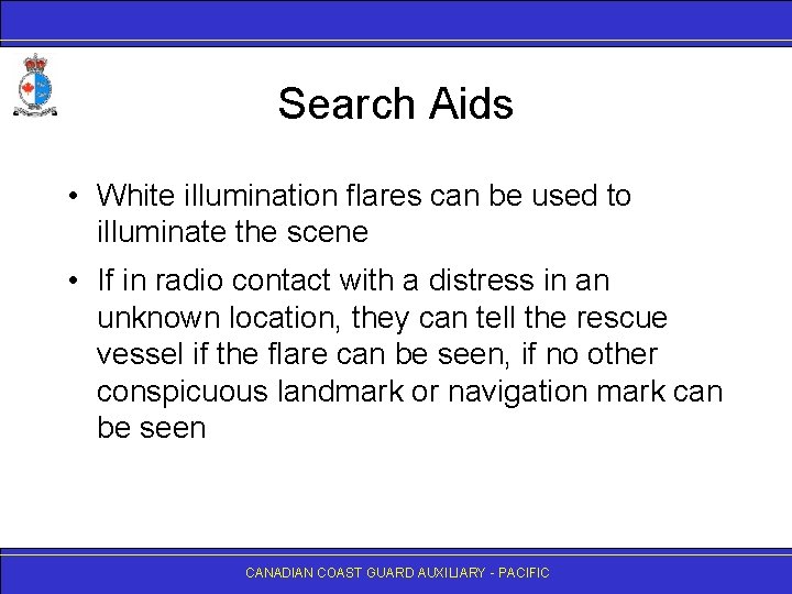 Search Aids • White illumination flares can be used to illuminate the scene •