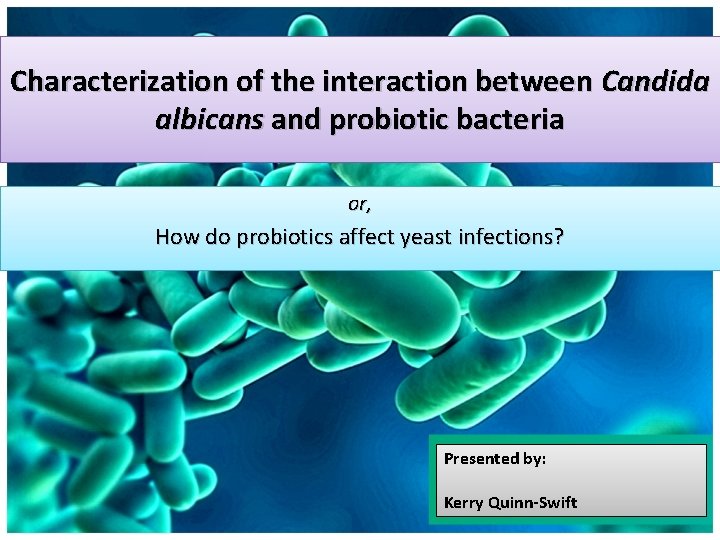 Characterization of the interaction between Candida albicans and probiotic bacteria or, How do probiotics