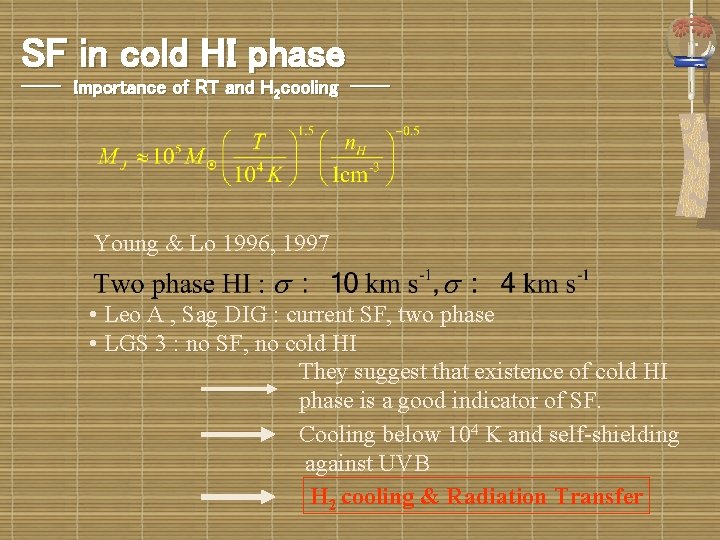 SF in cold HI phase ---- Importance of RT and H 2 cooling ----