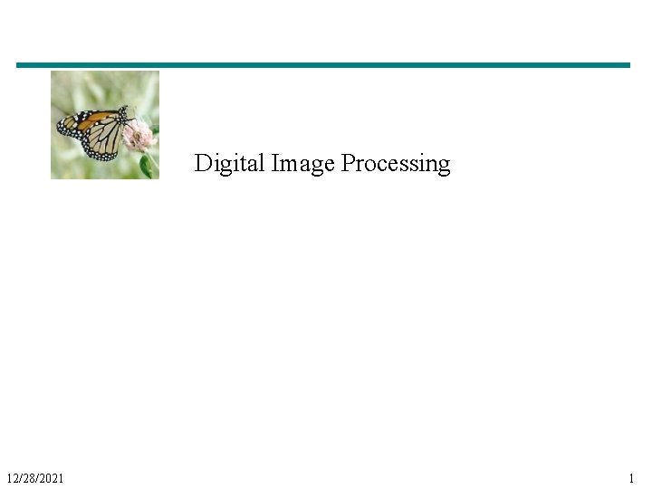 Digital Image Processing 12/28/2021 1 