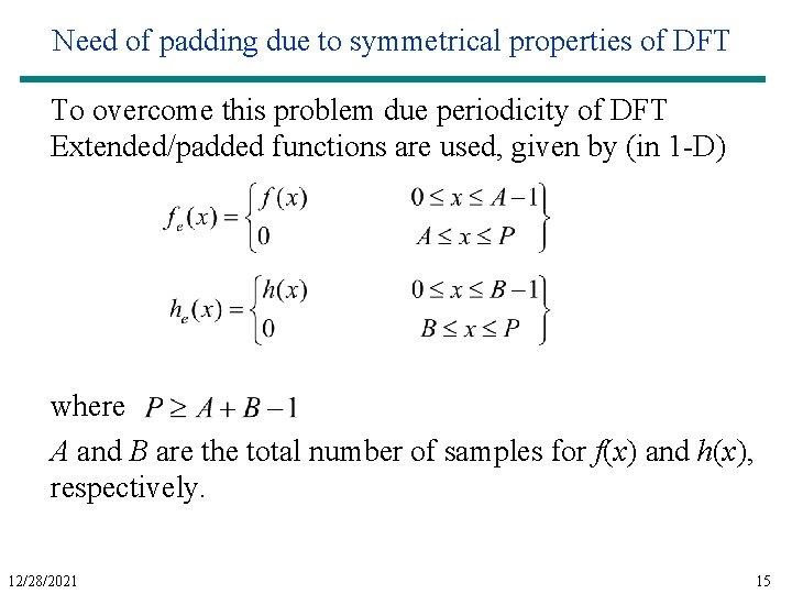 Need of padding due to symmetrical properties of DFT To overcome this problem due