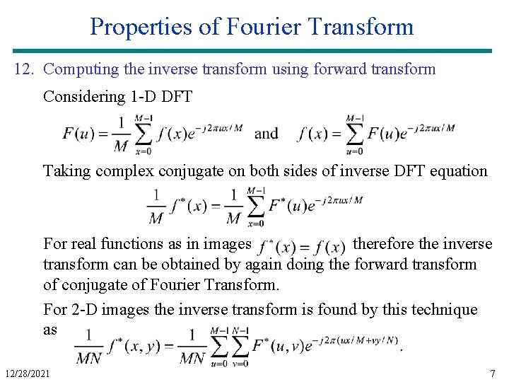 Properties of Fourier Transform 12. Computing the inverse transform using forward transform Considering 1