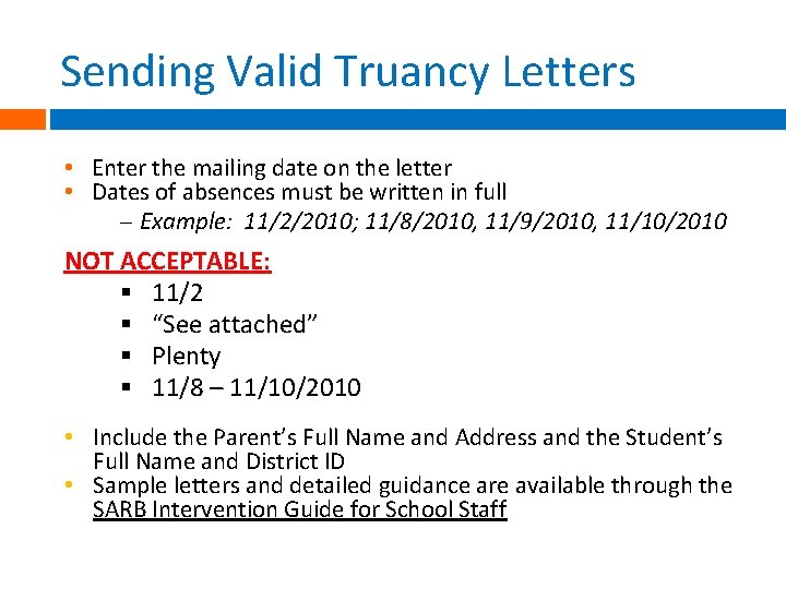 Sending Valid Truancy Letters • Enter the mailing date on the letter • Dates