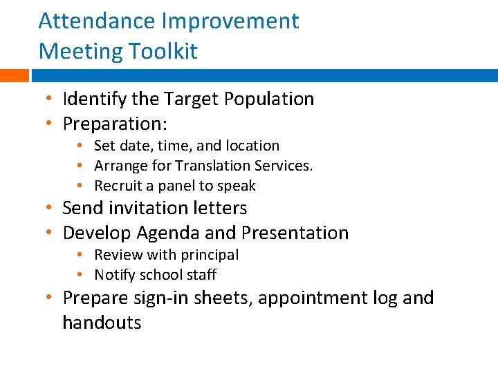 Attendance Improvement Meeting Toolkit • Identify the Target Population • Preparation: • Set date,