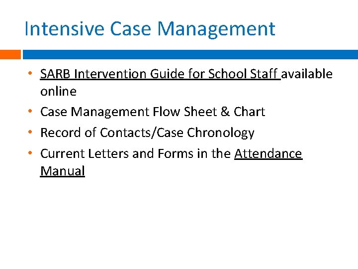 Intensive Case Management • SARB Intervention Guide for School Staff available online • Case