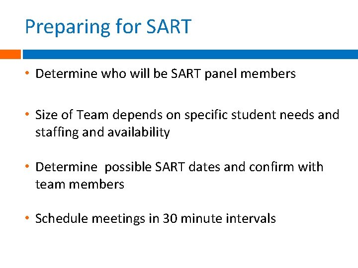 Preparing for SART • Determine who will be SART panel members • Size of