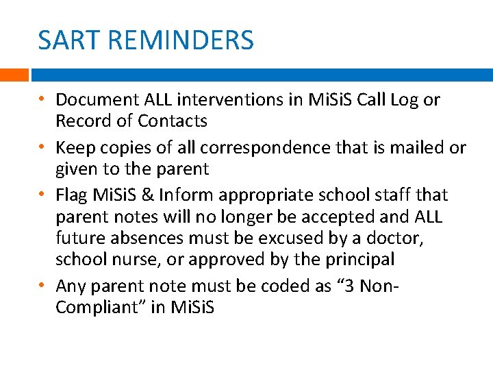 SART REMINDERS • Document ALL interventions in Mi. S Call Log or Record of