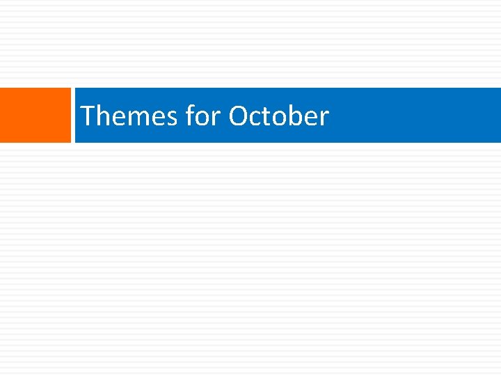 Themes for October 