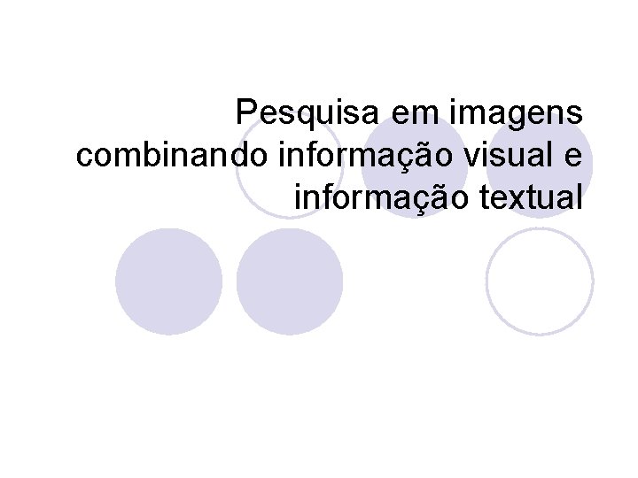 Pesquisa em imagens combinando informação visual e informação textual 