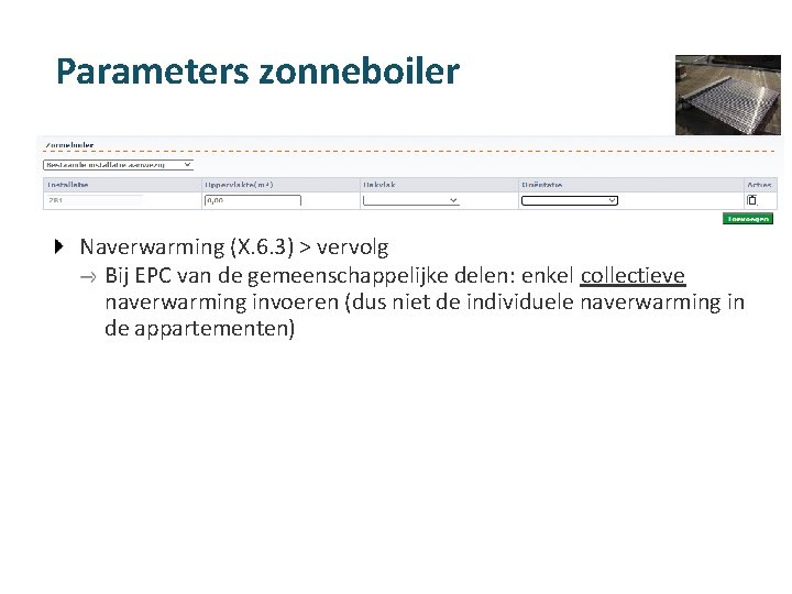 Parameters zonneboiler Naverwarming (X. 6. 3) > vervolg Bij EPC van de gemeenschappelijke delen: