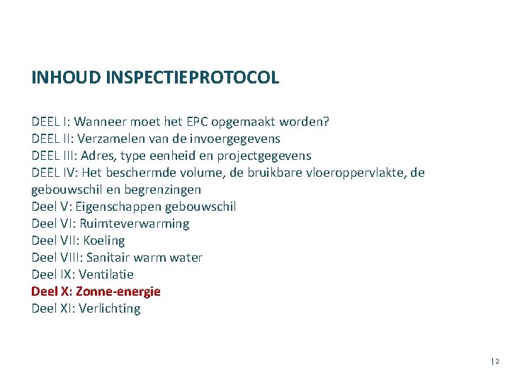 INHOUD INSPECTIEPROTOCOL DEEL I: Wanneer moet het EPC opgemaakt worden? DEEL II: Verzamelen van