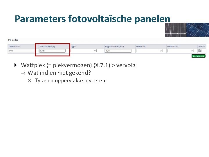 Parameters fotovoltaïsche panelen Wattpiek (= piekvermogen) (X. 7. 1) > vervolg Wat indien niet