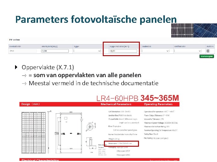 Parameters fotovoltaïsche panelen Oppervlakte (X. 7. 1) = som van oppervlakten van alle panelen