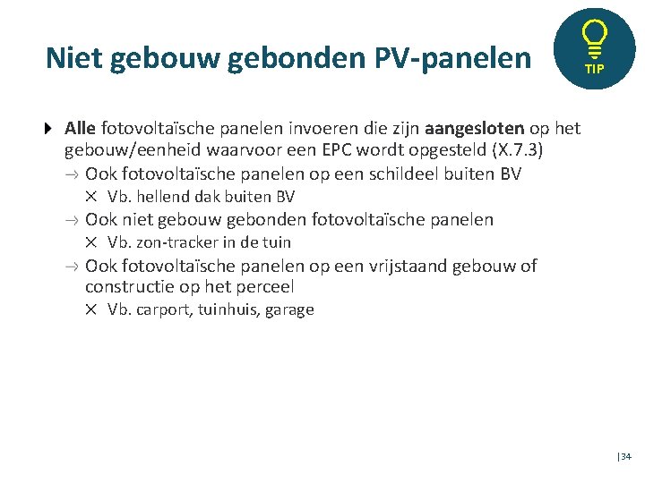 Niet gebouw gebonden PV-panelen TIP Alle fotovoltaïsche panelen invoeren die zijn aangesloten op het