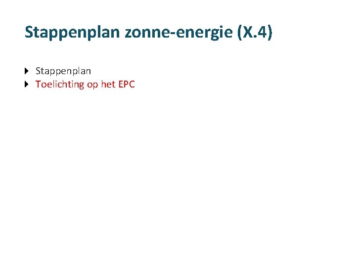 Stappenplan zonne-energie (X. 4) Stappenplan Toelichting op het EPC 