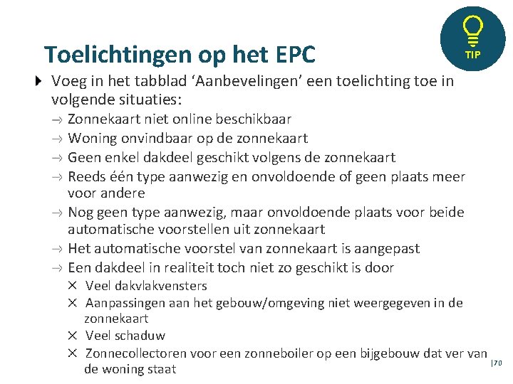 Toelichtingen op het EPC TIP Voeg in het tabblad ‘Aanbevelingen’ een toelichting toe in