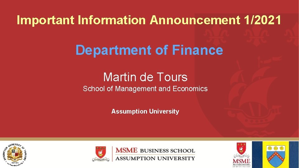 Important Information Announcement 1/2021 Department of Finance Martin de Tours School of Management and