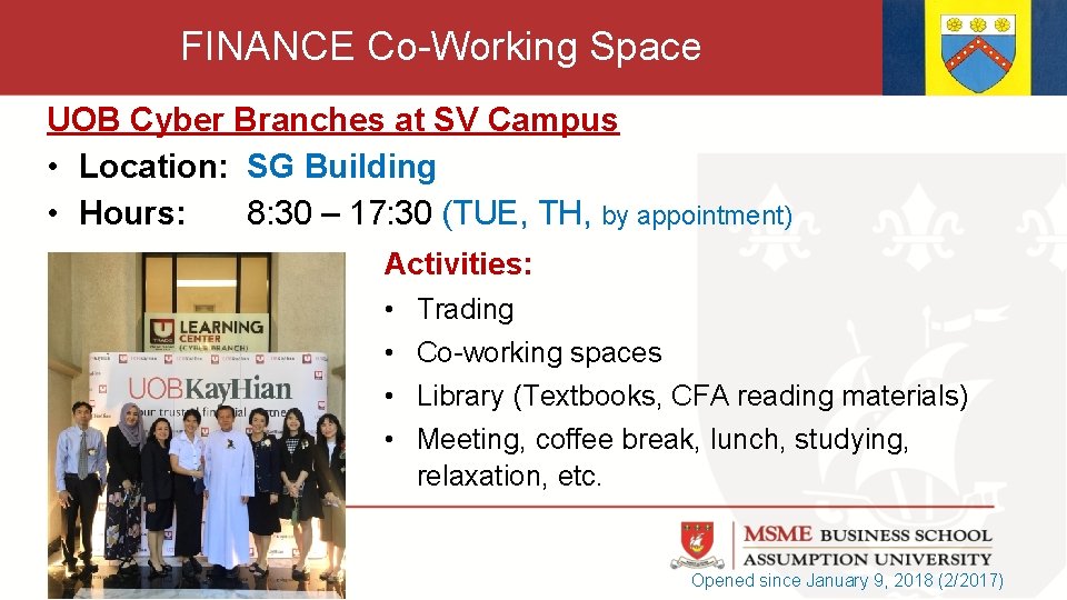 FINANCE Co-Working Space UOB Cyber Branches at SV Campus • Location: SG Building •