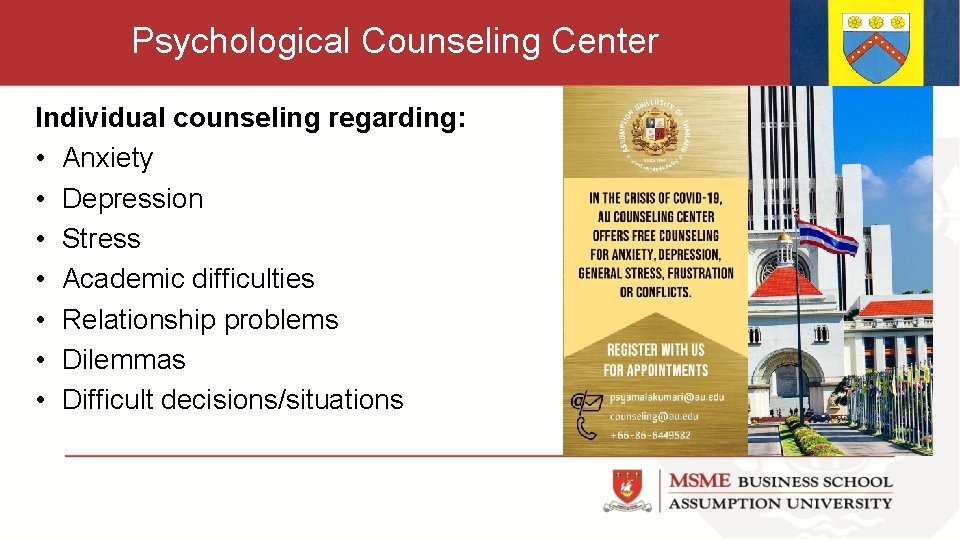 Psychological Counseling Center Individual counseling regarding: • Anxiety • Depression • Stress • Academic