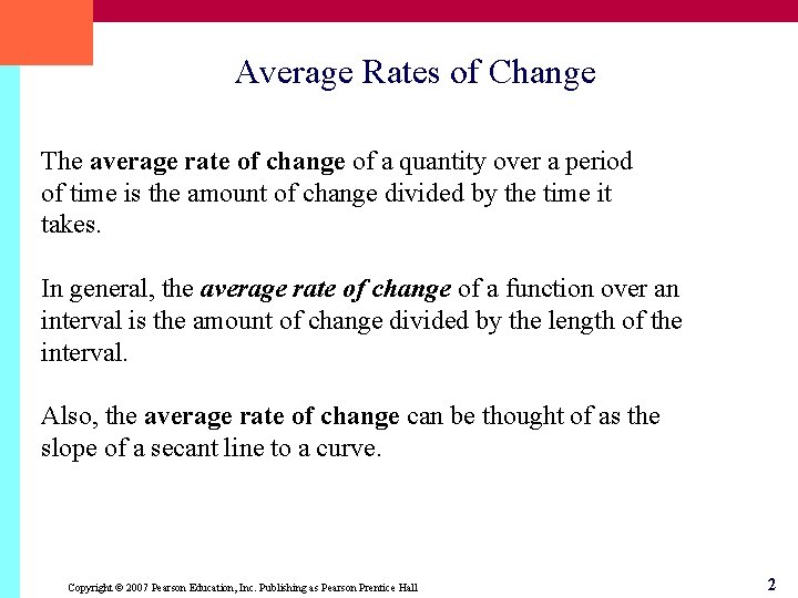Average Rates of Change The average rate of change of a quantity over a