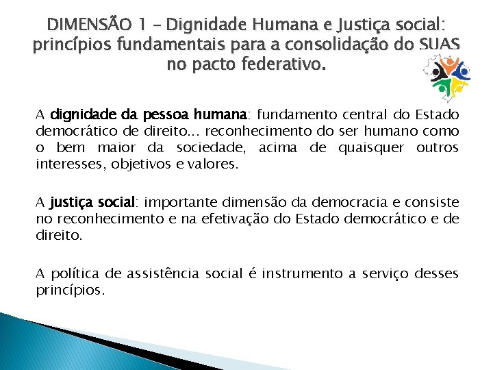 DIMENSÃO 1 – Dignidade Humana e Justiça social: princípios fundamentais para a consolidação do